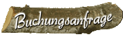Online-Buchungsanfrage Online-Buchungsanfrage